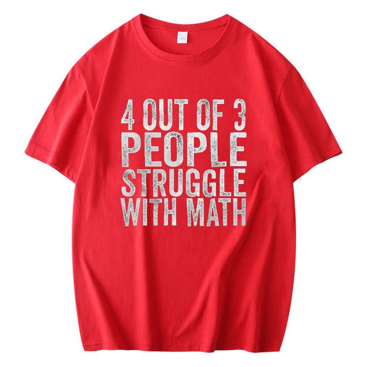 4 von 3 „People Struggle with Math“ bedrucktes kurzärmliges Herren-T-Shirt 23041347