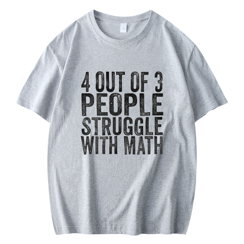 4 von 3 „People Struggle with Math“ bedrucktes kurzärmliges Herren-T-Shirt 23041347