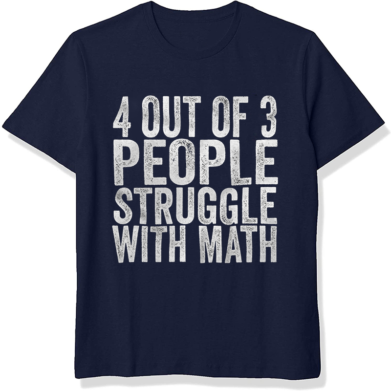 4 of 3 People Struggle with Math Printed Men's Short Sleeves T-Shirt 23041347